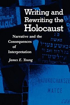 portada Writing and Rewriting the Holocaust: Narrative and the Consequences of Interpretation (Jewish Literature and Culture) (en Inglés)