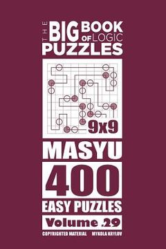 portada The Big Book of Logic Puzzles - Masyu 400 Easy (Volume 29) (en Inglés)
