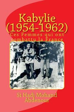 portada Kabylie (1954-1962): Ces Femmes qui ont combattu la France (in French)