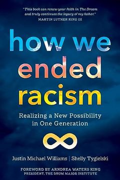 portada How we Ended Racism: Realizing a new Possibility in one Generation (in English)
