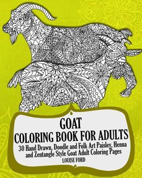 portada Goat Coloring Book For Adults: 30 Hand Drawn, Doodle and Folk Art Paisley, Henna and Zentangle Style  Goat Coloring Pages (Farmyard Animals Coloring Books) (Volume 1)