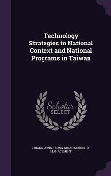 portada Technology Strategies in National Context and National Programs in Taiwan (en Inglés)