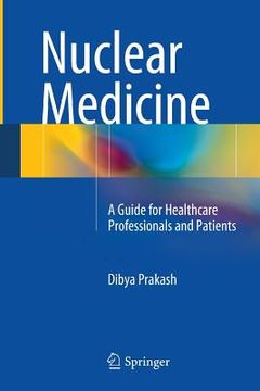portada Nuclear Medicine: A Guide for Healthcare Professionals and Patients (en Inglés)
