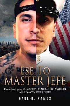 portada Ese to Master Jefe: From Street Gang Life in South Central los Angeles to us Navy Master Chief 