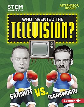 portada Who Invented the Television?: Sarnoff vs. Farnsworth (STEM: Smackdown)