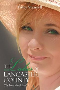 portada The Ladies of Lancaster County: The Love of a Friend: Book 1