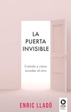 portada La Puerta Invisible: Cuándo y Cómo Acceder al Otro