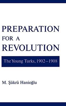 portada Preparation for a Revolution: The Young Turks, 1902-1908 (Studies in Middle Eastern History) (en Inglés)