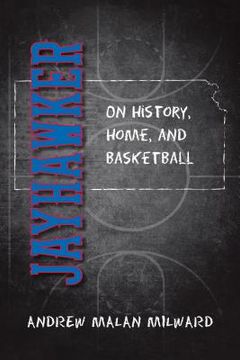 portada Jayhawker: On History, Home, and Basketball (en Inglés)