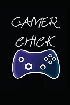 portada Gamer Chick: Not | Journal | Diary | 110 Lined Pages 