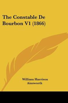portada the constable de bourbon v1 (1866) (en Inglés)
