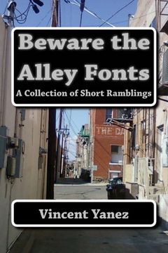 portada Beware the Alley Fonts: A Collection of Short Ramblings (en Inglés)