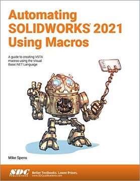 portada Automating Solidworks 2021 Using Macros: A Guide to Creating Vsta Macros Using the Visual Basic. Net Language (en Inglés)