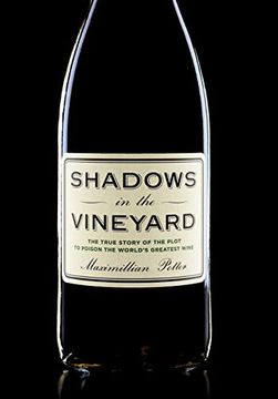 portada Shadows in the Vineyard: The True Story of the Plot to Poison the World's Greatest Wine (en Inglés)