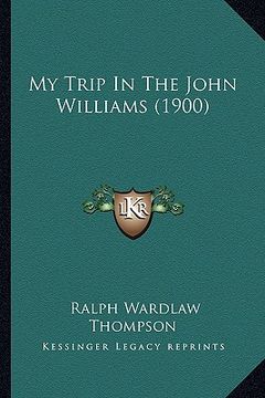 portada my trip in the john williams (1900) (in English)