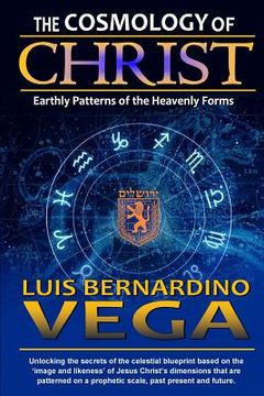 portada The Cosmology of Christ: Heavenly Patterns of the Prophetic Standard (en Inglés)
