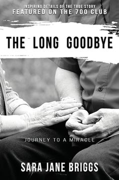 portada The Long Goodbye: journey to a miracle (en Inglés)