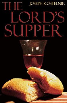 portada The Lord's Supper: The Mystery, Miracle, and Majesty of "Real Presence" (en Inglés)