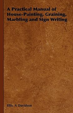 portada a practical manual of house-painting, graining, marbling and sign writing (en Inglés)
