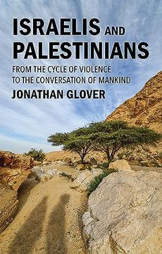 portada Israelis and Palestinians: From the Cycle of Violence to the Conversation of Mankind (en Inglés)