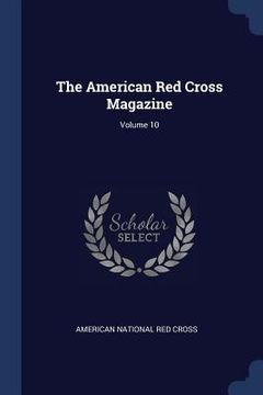 portada The American Red Cross Magazine; Volume 10