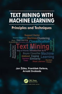 portada Text Mining With Machine Learning: Principles and Techniques (en Inglés)