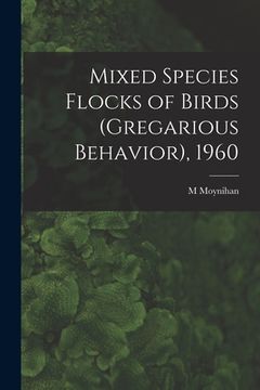 portada Mixed Species Flocks of Birds (gregarious Behavior), 1960