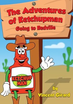 portada The Adventures of Ketchupman: Going to Redville (en Inglés)