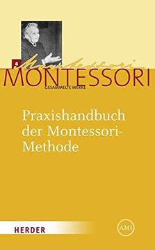 portada Maria Montessori - Gesammelte Werke: Praxishandbuch der Montessori-Methode: Historisch-Kritische Ausgabe der 3. Spanischen Auflage (1939) von "Dr. Pädagogik" (2. Ital. Auflage 1930) (in German)