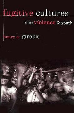 portada fugitive cultures: race, violence, and youth (en Inglés)