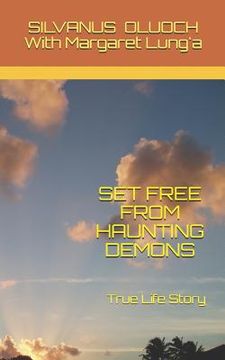 portada Set Free from Haunting Demons: True Life Story (en Inglés)