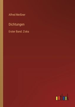 portada Dichtungen: Erster Band: Ziska (in German)