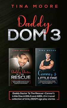 portada Daddy dom 3: Daddy Doctor to the Rescue + Connor's Little one a Ddlg and Abdl 2 in 1 Novel Collection of Kinky Bdsm age Play Stories (in English)