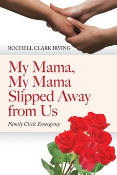 portada My Mama, My Mama Slipped Away from Us: Family Circle Emergency (in English)