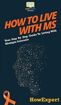portada How to Live With ms: Your Step by Step Guide to Living With Multiple Sclerosis 