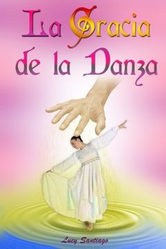 portada La gracia de la danza (Spanish Edition)