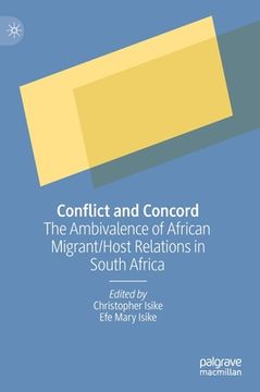 portada Conflict and Concord: The Ambivalence of African Migrant/Host Relations in South Africa (en Inglés)