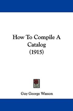 portada how to compile a catalog (1915) (en Inglés)
