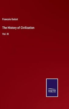 portada The History of Civilization: Vol. Iii (en Inglés)