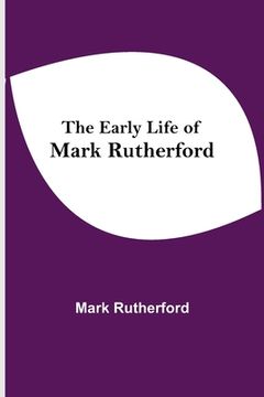 portada The Early Life of Mark Rutherford