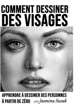 portada Comment Dessiner des Visages: Apprendre à Dessiner des Personnes à Partir de Zéro (en Francés)