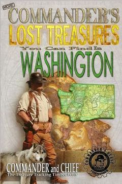 portada More Commander's Lost Treasures You Can Find In Washington: Follow the Clues and Find Your Fortunes! (en Inglés)