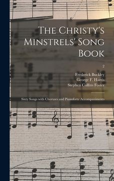portada The Christy's Minstrels' Song Book: Sixty Songs With Choruses and Pianoforte Accompaniments; 2