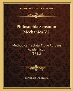 portada Philosophia Sensuum Mechanica V2: Methodice Tractata Atque Ad Usus Academicos (1751) (en Latin)