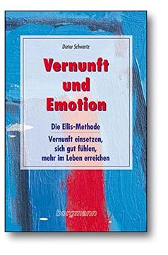 portada Vernunft und Emotion: Die Ellis-Methode - Vernunft Einsetzen, Sich gut Fühlen, Mehr im Leben Erreichen (en Alemán)