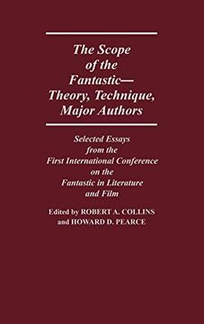 portada The Scope of the Fantastic--Theory, Technique, Major Authors: Selected Essays From the First International Conference on the Fantastic in Literature 