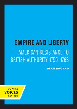 portada Empire and Liberty: American Resistance to British Authority 1755–1763 (en Inglés)