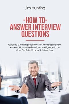 portada How to Answer Interview Questions: Guide to a Winning Interview (en Inglés)