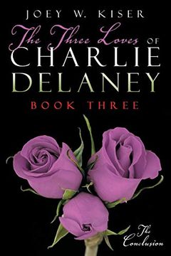 portada The Three Loves of Charlie Delaney: Book Three (en Inglés)