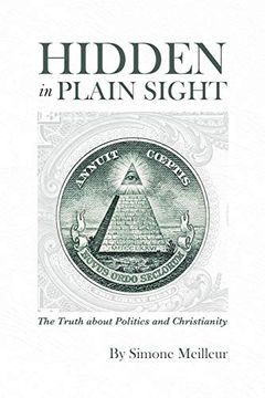 portada Hidden in Plain Sight: The Truth About Politics and Christianity (en Inglés)